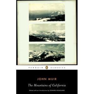 The Mountains of California -- John Muir